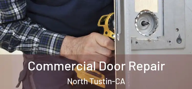  Commercial Door Repair North Tustin-CA