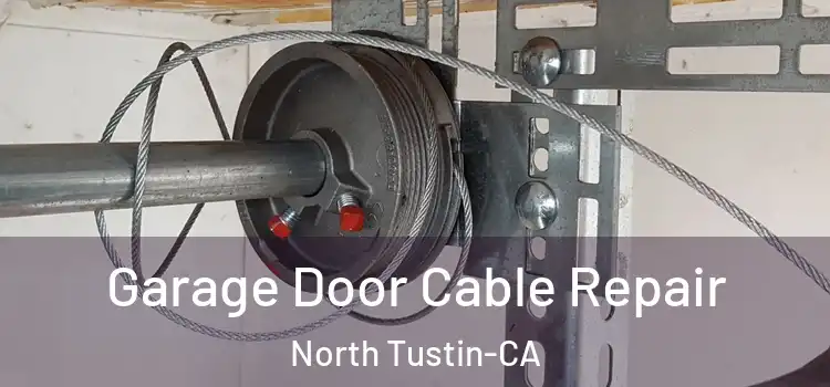  Garage Door Cable Repair North Tustin-CA