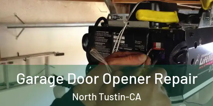  Garage Door Opener Repair North Tustin-CA