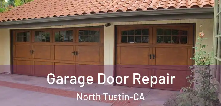  Garage Door Repair North Tustin-CA