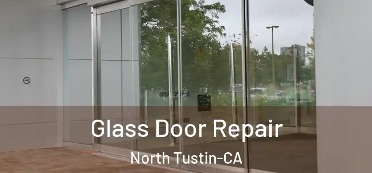  Glass Door Repair North Tustin-CA