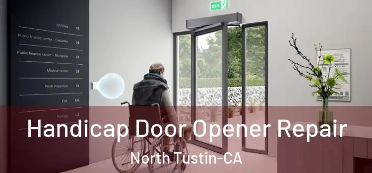  Handicap Door Opener Repair North Tustin-CA