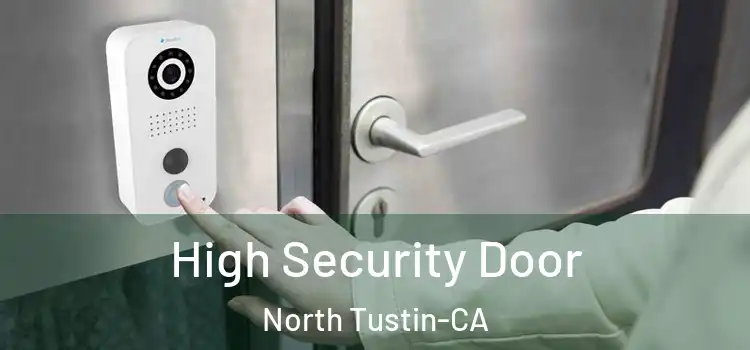  High Security Door North Tustin-CA