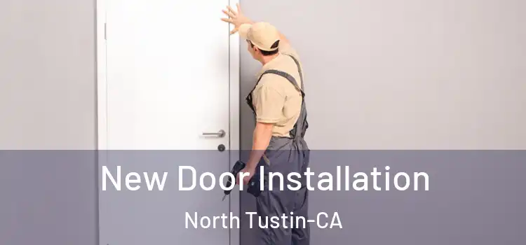  New Door Installation North Tustin-CA